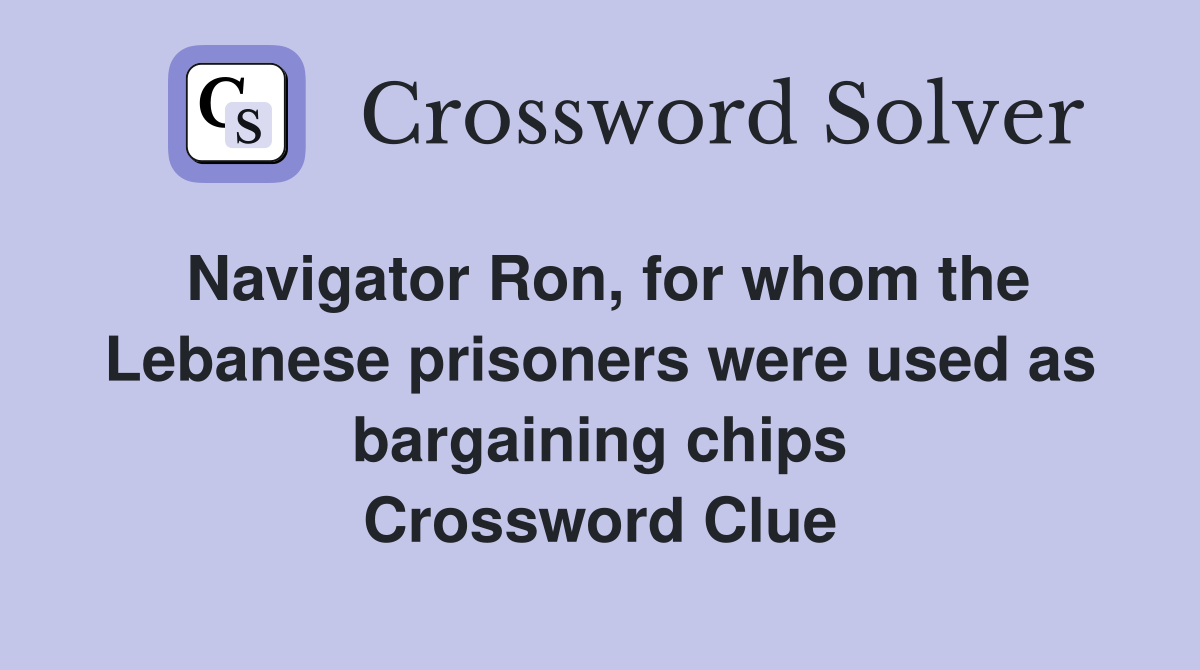 Navigator Ron, for whom the Lebanese prisoners were used as bargaining